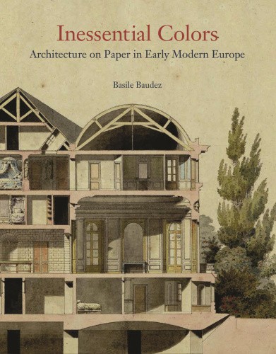Inessential Colors: Architecture on Paper in Early Modern Europe [Hardback]