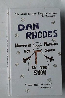 When the Professor Got Stuck in the Snow By Dan Rhodes