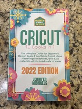 Cricut 10 Books In 1 2022 Edition By JENNIFER MICHAELS