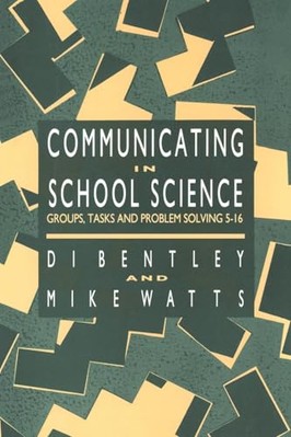 Communicating In School Science: Groups, Tasks And Problem Solving 5-16 by ...