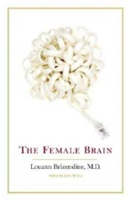 The Female Brain - Hardcover By Brizendine M.D., Louann - GOOD