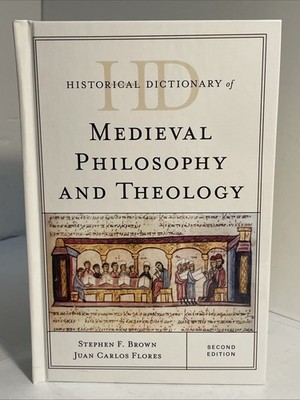 Historical Dictionary of Medieval Philosophy & Theology ; Rowman 2018, 2nd ed.