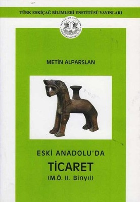 Eski Anadolu'da Ticaret : M.Ö. II. Binyıl