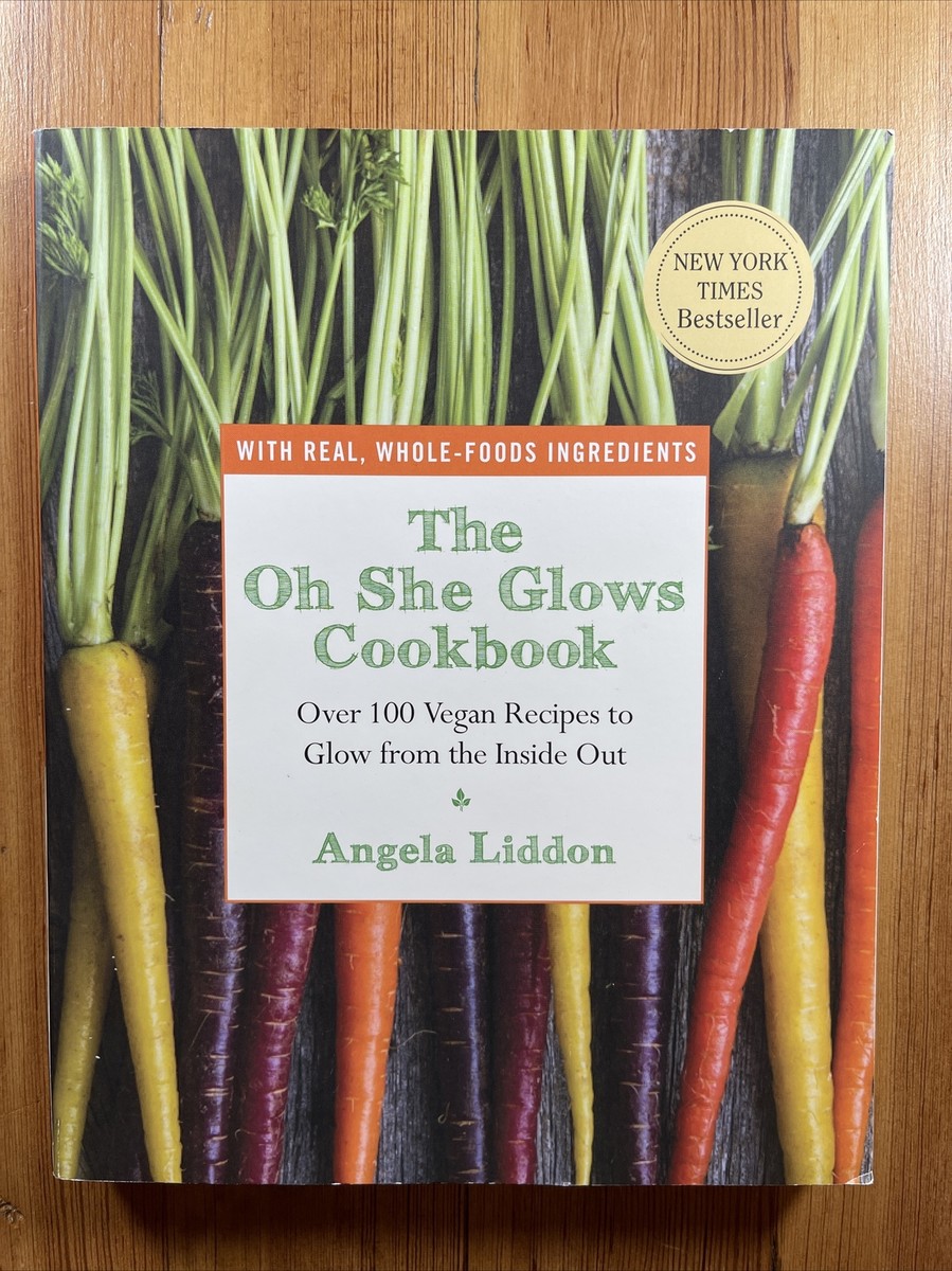 The Oh She Glows Cookbook: Over 100 Vegan Recipes to Glow from the