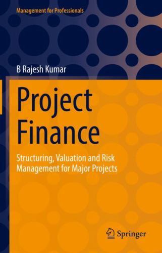 Project Finance : Structuring, Valuation and Risk Management for Major ...