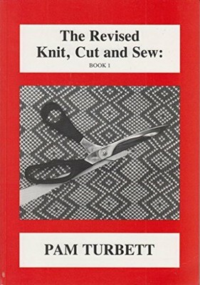 Revised Knit, Cut and Sew: Book 1 by Turbett, Pam 0951448722 FREE Shipping