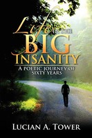 Life In The Big Insanity A Poetic Journey Of Sixty Years Lucian A. Tower Buch