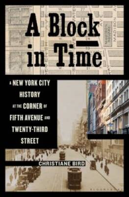 A Block in Time: A New York City History at the Corner of Fifth Avenue an - GOOD