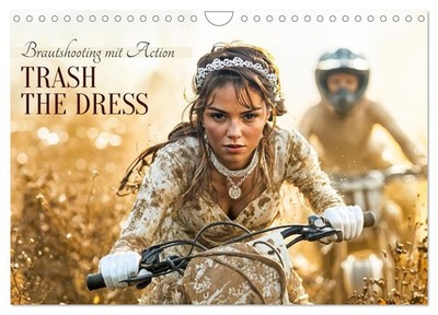 Trash The Dress - Brautshooting mit Action (Wandkalender 2027 DIN A4 quer), CALV