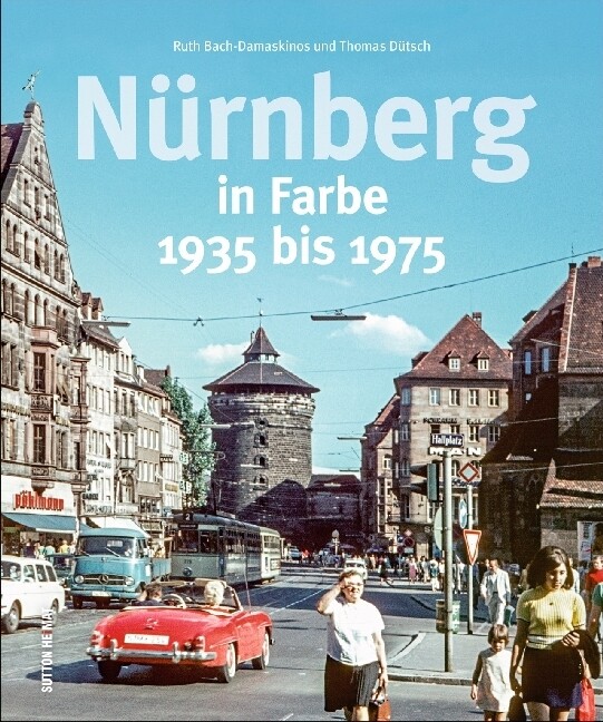 Thumbnail - Nürnberg In Farbe Von Ruth Bach-damaskinos, Thomas Dütsch