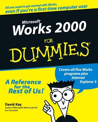 Microsoft Works 2000 for Dummies, C. Kay, David