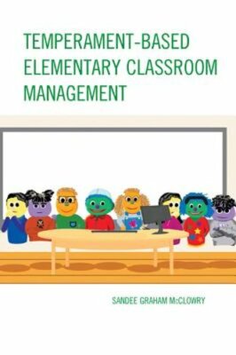 Temperament-Based Elementary Classroom Management by Sandee Graham McClowry: New