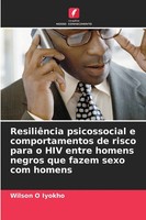 Wilson O Iyokho | ResiliêNcia Psicossocial E Comportamentos De Risco Para O...