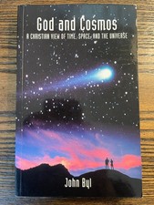 God and Cosmos by John Byl, Christian View Time Space Universe : Good