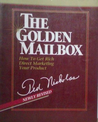 The Golden Mailbox: How to Get Rich Direct Marketing Your Produc