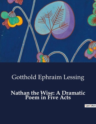 Nathan the Wise: A Dramatic Poem in Five Acts Gotthold Ephraim Lessing Buch 2024