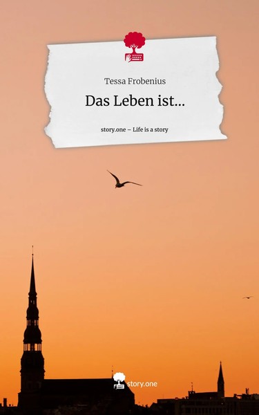 Tessa Frobenius | Das Leben Ist.... Life Is A Story - story.one | Buch | Deutsch-image