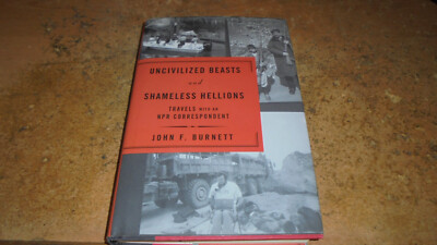 Uncivilized Beasts and Shameless Hellions by Johnn Burnett  HC