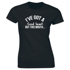I've Got A Good Heart But This Mouth Women's T-Shirt Funny Sayings Tee