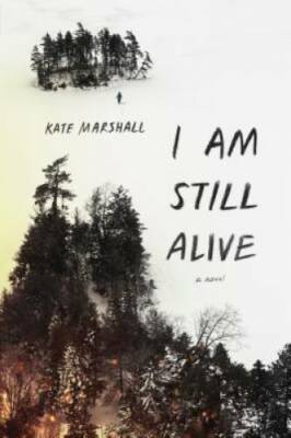 I Am Still Alive - Hardcover By Marshall, Kate Alice - GOOD