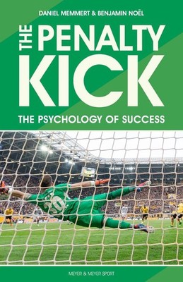 The Penalty Kick: The Psychology of Success by Prof. Dr. Daniel Memmert (English