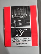 TWENTY 21 CLUB THE LIFE & TIMES OF NEW YORK'S FAVORITE CLUB BY KAYTOR, MARILYN