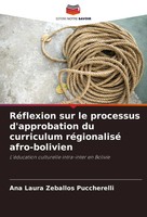 RéFlexion Sur Le Processus D'approbation Du Curriculum RéGionalisé Afro-Bolivien