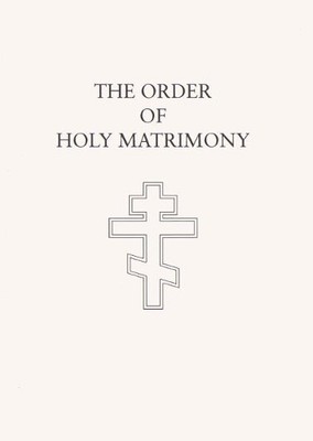 Holy Trinity Monastery The Order of Holy Matrimony (Paperback)