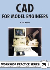 C.A.D for Model Engineers (Workshop Practice) by Brown, D.A.G. Paperback Book