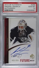 2010 SP Authentic Future Watch /999 Anders Lindback #269 PSA 10 GEM MT Auto 0c3