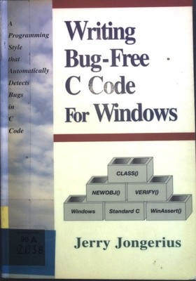 Writing Bug-Free C Code for Windows: A Programming Style That Automatically Dete