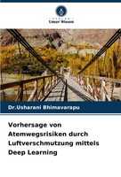 Vorhersage Von Atemwegsrisiken Durch Luftverschmutzung Mittels Deep Learning