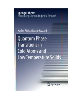 Quantum Phase Transitions in Cold Atoms and Low Temperature Solids, Kaden Richar