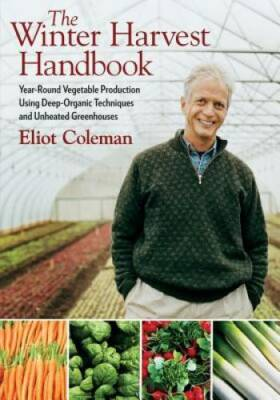#ad The Winter Harvest Handbook: Year Round Vegetable Production Using Deep O GOOD $9.15