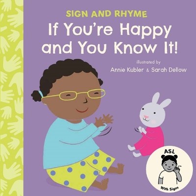 Annie Kubler If You're Happy and You Know It ASL (Board Book) Sign and Rhyme ASL