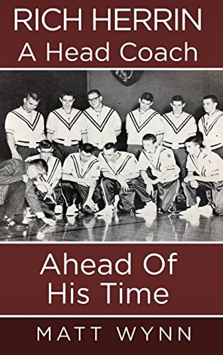 Thumbnail - Matt Wynn Rich Herrin A Head Coach Ahead Of His Time (gebundene