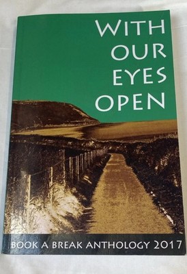 With Our Eyes Open : Book a Break Anthology 2017 by Curtis Bausse 2017 Paperback