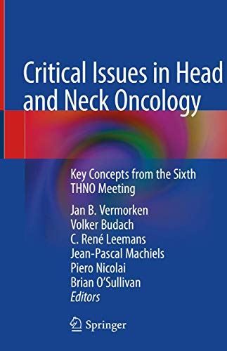 Critical Issues in Head and Neck Oncology: Key Concepts from the