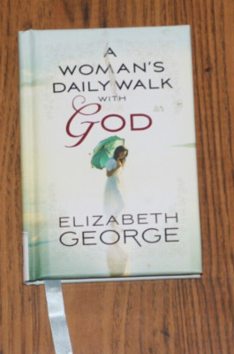 A Woman's Daily Walk With God by Elizabeth George