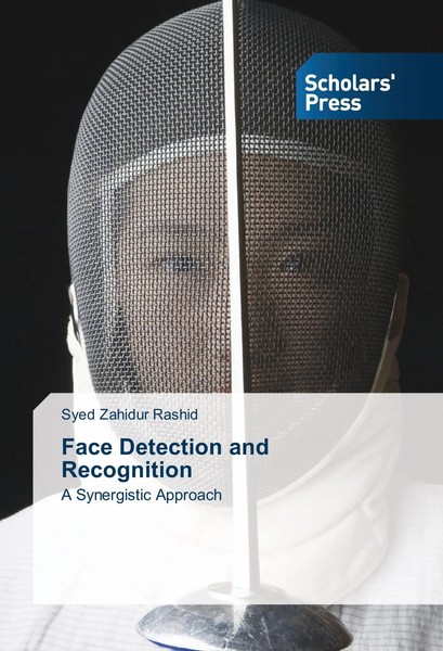 Face Detection And Recognition A Synergistic Approach Syed Zahidur Rashid Buch-image