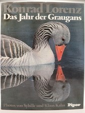Das Jahr der Graugans Konrad Lorenz. Photos von Sybille u. Klaus  Kalas Lorenz, 
