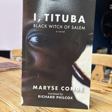 Maryse Conde: I, Tituba Black Witch of Salem - a