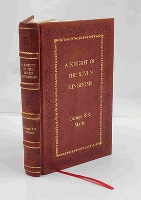 A Knight of the Seven Kingdoms [PREMIUM LEATHER BOUND]