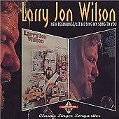 Larry Jon Wilson - New Beginnings/Let Me Sing My Song to You (2000)