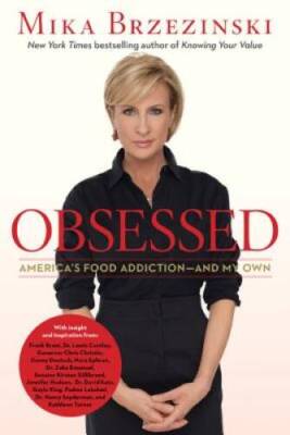 Obsessed: America's Food Addiction--and My Own - Hardcover - VERY GOOD