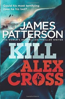 Kill Alex Cross (Alex Cross 18) von James Patterson | Buch | Zustand gut