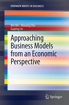 Wei Wei (u. a.) | Approaching Business Models from an Economic Perspective | xiv