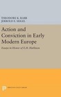 Theodore K. Rabb Jerrold E. S Action and Conviction in Early Modern E ...