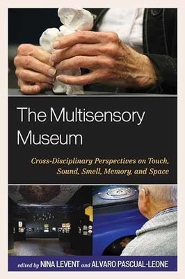 The Multisensory Museum: - Hardcover, by Levent Nina; Pascual-Leone - Very Good