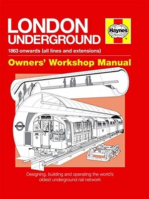 London Underground Manual: Designing, Building and Operating the